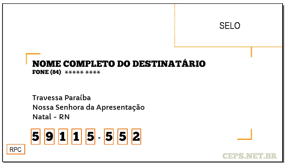 CEP NATAL - RN, DDD 84, CEP 59115552, TRAVESSA PARAÍBA, BAIRRO NOSSA SENHORA DA APRESENTAÇÃO.