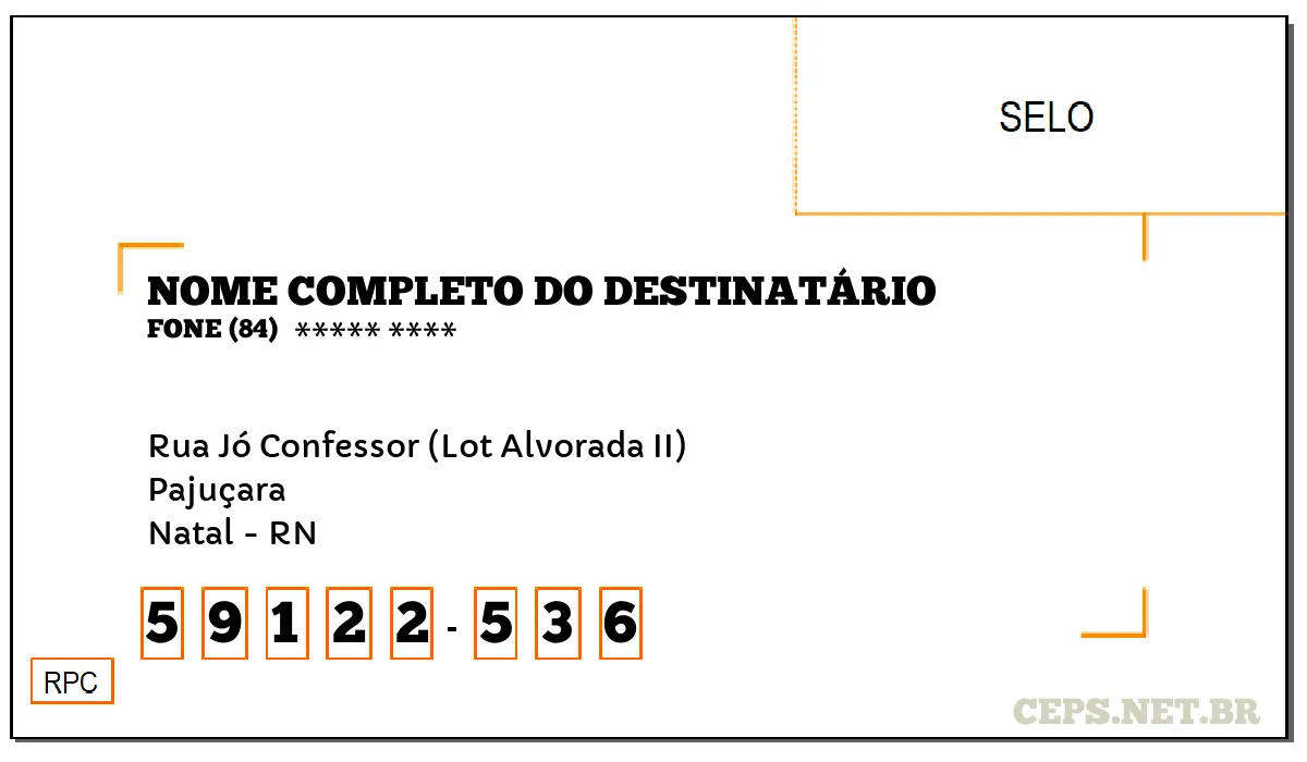 CEP NATAL - RN, DDD 84, CEP 59122536, RUA JÓ CONFESSOR (LOT ALVORADA II), BAIRRO PAJUÇARA.