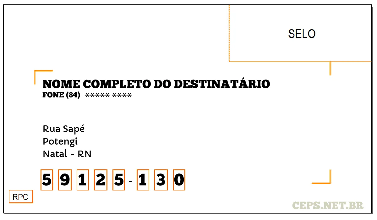 CEP NATAL - RN, DDD 84, CEP 59125130, RUA SAPÉ, BAIRRO POTENGI.