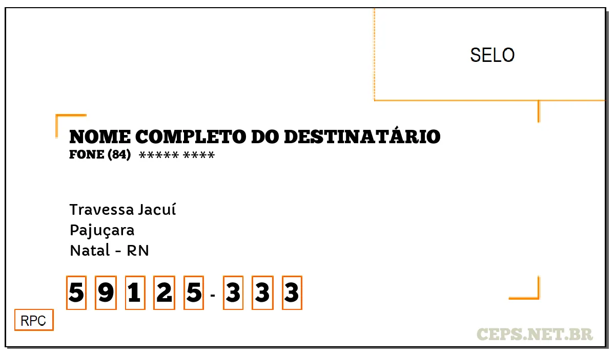 CEP NATAL - RN, DDD 84, CEP 59125333, TRAVESSA JACUÍ, BAIRRO PAJUÇARA.