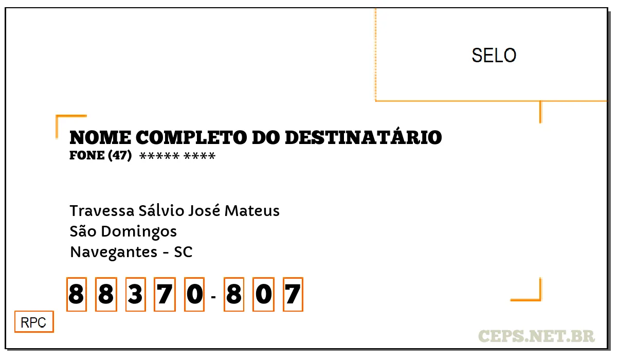 CEP NAVEGANTES - SC, DDD 47, CEP 88370807, TRAVESSA SÁLVIO JOSÉ MATEUS, BAIRRO SÃO DOMINGOS.