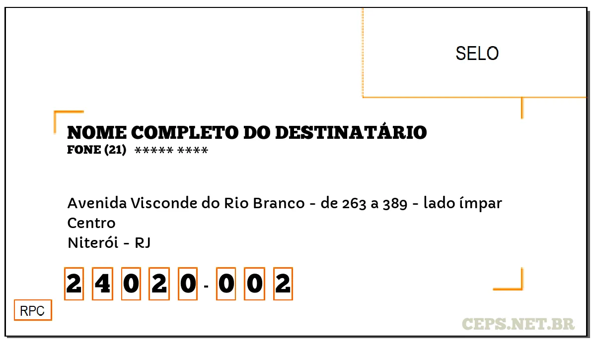 CEP NITERÓI - RJ, DDD 21, CEP 24020002, AVENIDA VISCONDE DO RIO BRANCO - DE 263 A 389 - LADO ÍMPAR, BAIRRO CENTRO.