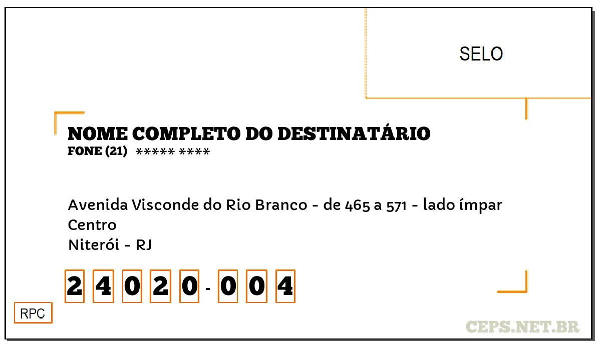 CEP NITERÓI - RJ, DDD 21, CEP 24020004, AVENIDA VISCONDE DO RIO BRANCO - DE 465 A 571 - LADO ÍMPAR, BAIRRO CENTRO.