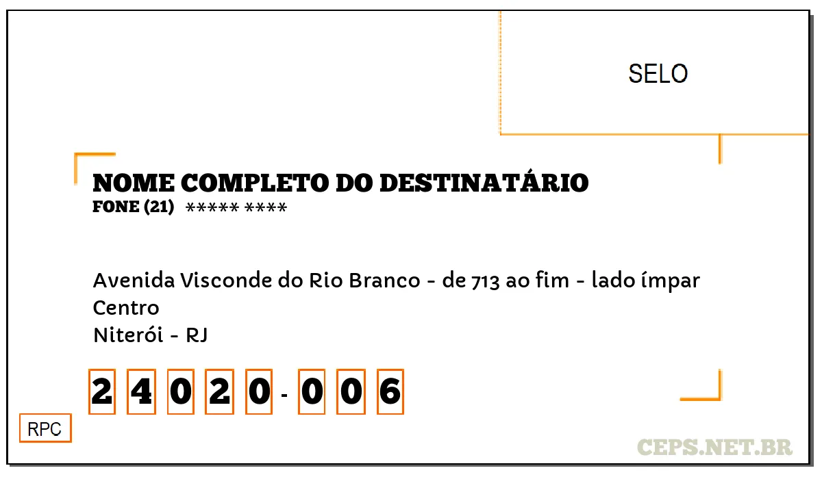 CEP NITERÓI - RJ, DDD 21, CEP 24020006, AVENIDA VISCONDE DO RIO BRANCO - DE 713 AO FIM - LADO ÍMPAR, BAIRRO CENTRO.