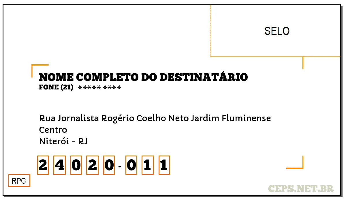 CEP NITERÓI - RJ, DDD 21, CEP 24020011, RUA JORNALISTA ROGÉRIO COELHO NETO JARDIM FLUMINENSE, BAIRRO CENTRO.