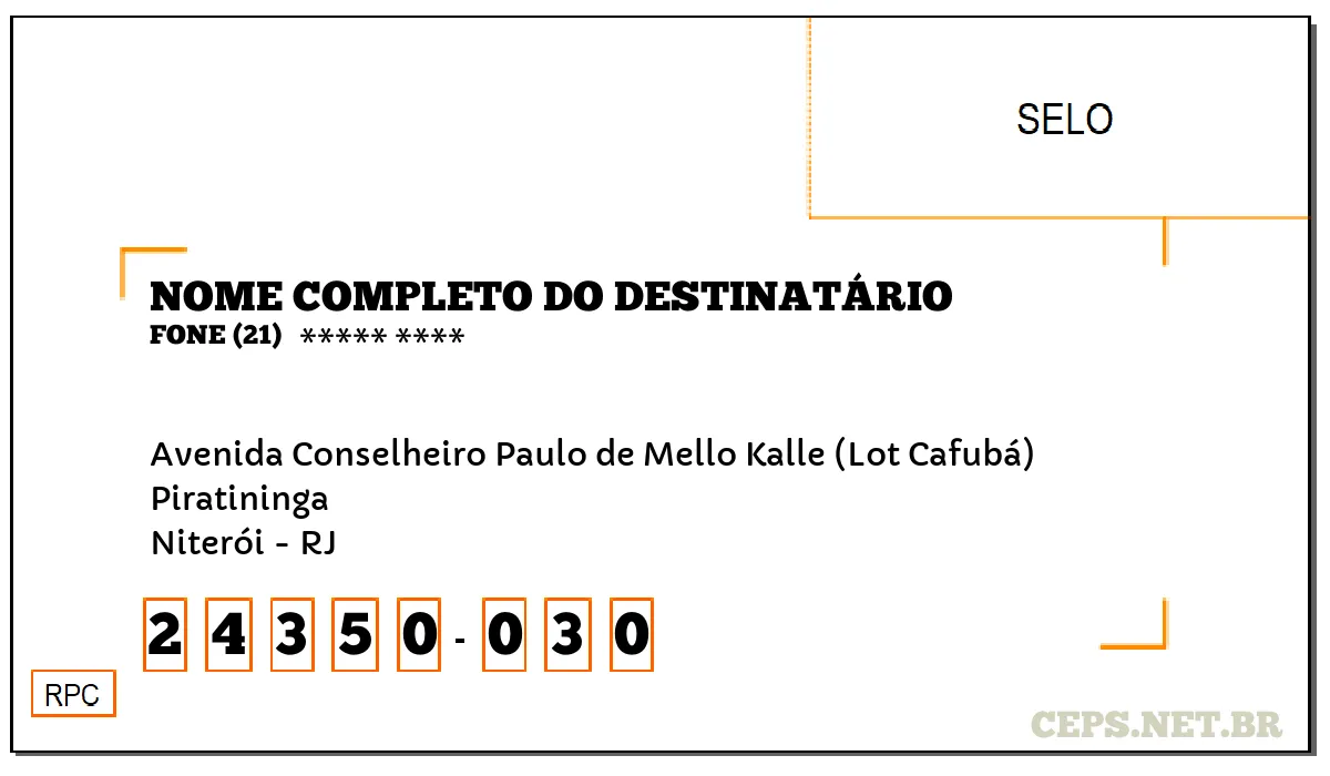 CEP NITERÓI - RJ, DDD 21, CEP 24350030, AVENIDA CONSELHEIRO PAULO DE MELLO KALLE (LOT CAFUBÁ), BAIRRO PIRATININGA.