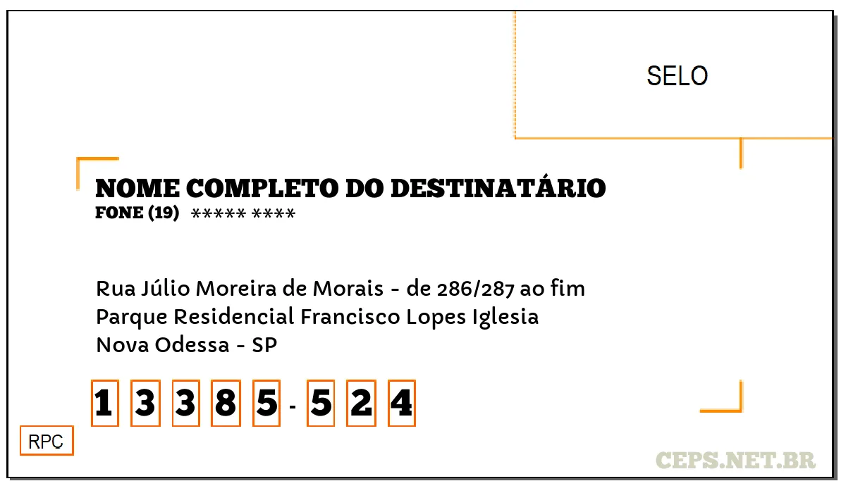 CEP NOVA ODESSA - SP, DDD 19, CEP 13385524, RUA JÚLIO MOREIRA DE MORAIS - DE 286/287 AO FIM, BAIRRO PARQUE RESIDENCIAL FRANCISCO LOPES IGLESIA.