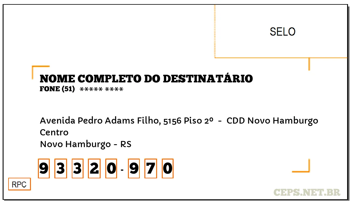 CEP NOVO HAMBURGO - RS, DDD 51, CEP 93320970, AVENIDA PEDRO ADAMS FILHO, 5156 PISO 2º , BAIRRO CENTRO.