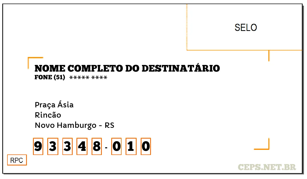 CEP NOVO HAMBURGO - RS, DDD 51, CEP 93348010, PRAÇA ÁSIA, BAIRRO RINCÃO.