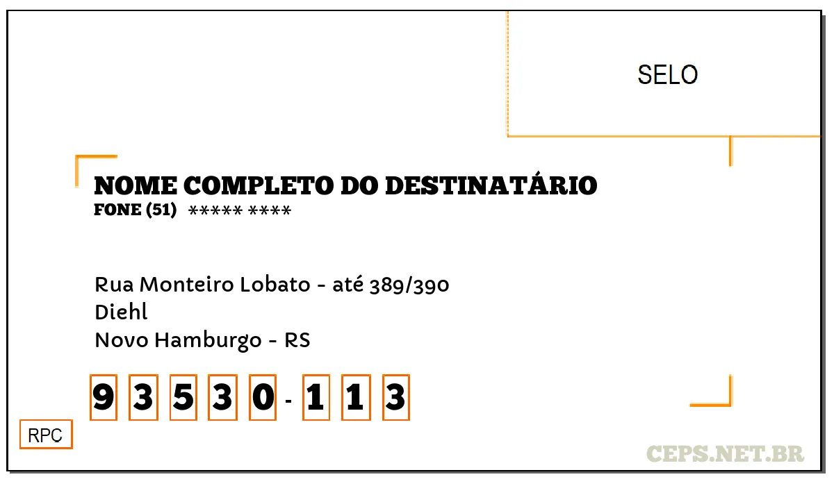 CEP NOVO HAMBURGO - RS, DDD 51, CEP 93530113, RUA MONTEIRO LOBATO - ATÉ 389/390, BAIRRO DIEHL.