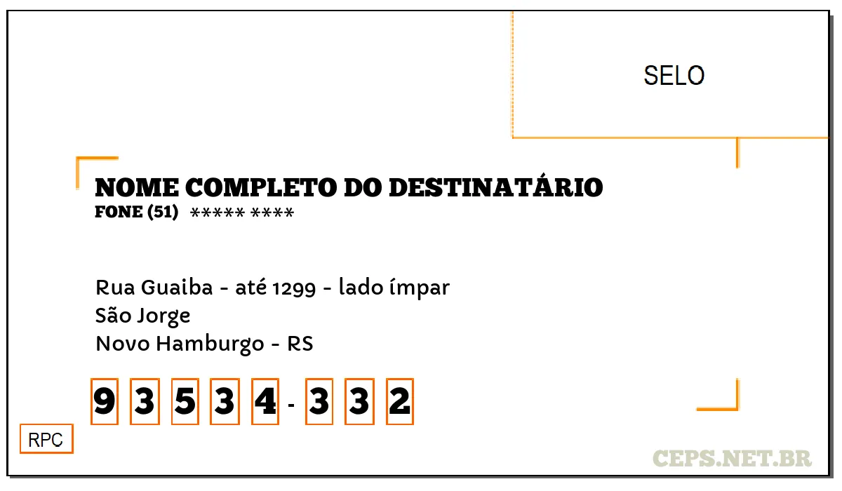 CEP NOVO HAMBURGO - RS, DDD 51, CEP 93534332, RUA GUAIBA - ATÉ 1299 - LADO ÍMPAR, BAIRRO SÃO JORGE.