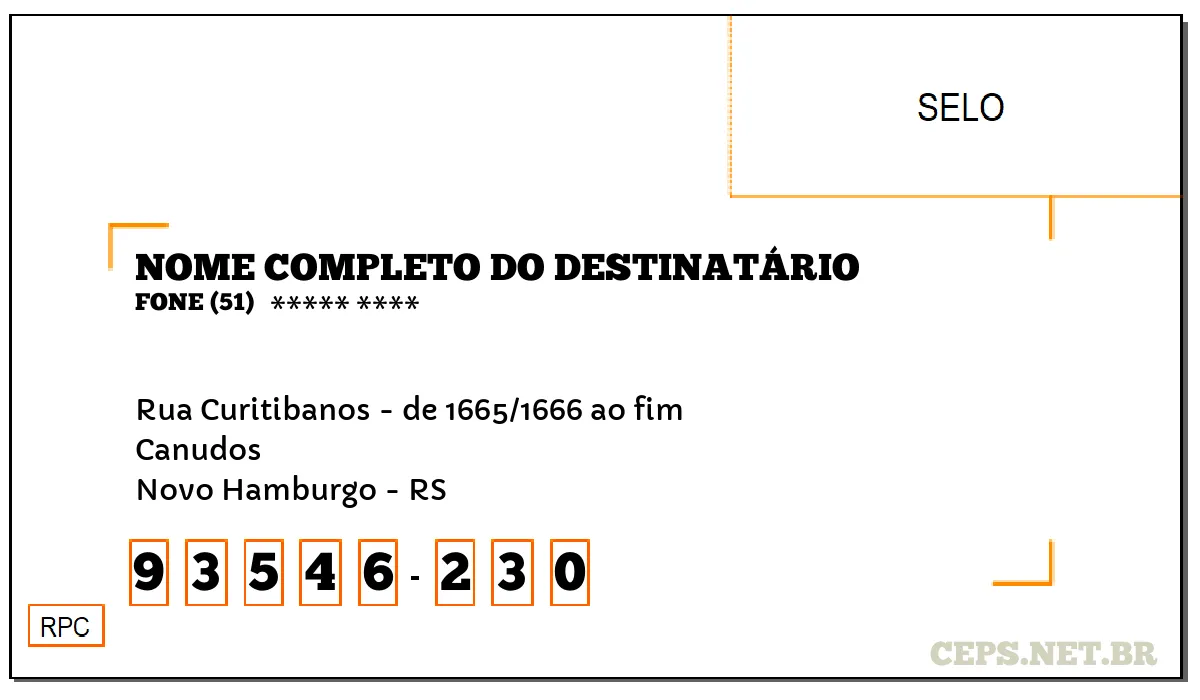 CEP NOVO HAMBURGO - RS, DDD 51, CEP 93546230, RUA CURITIBANOS - DE 1665/1666 AO FIM, BAIRRO CANUDOS.