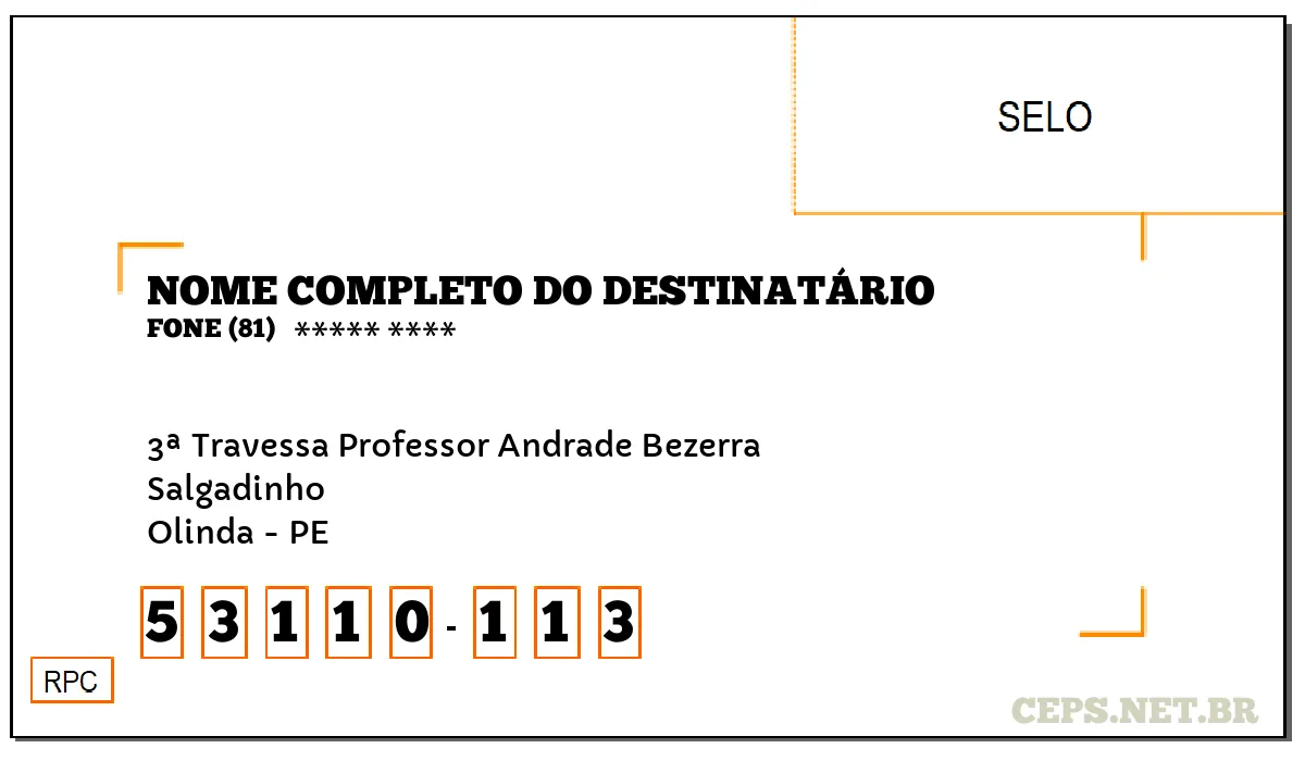 CEP OLINDA - PE, DDD 81, CEP 53110113, 3ª TRAVESSA PROFESSOR ANDRADE BEZERRA, BAIRRO SALGADINHO.