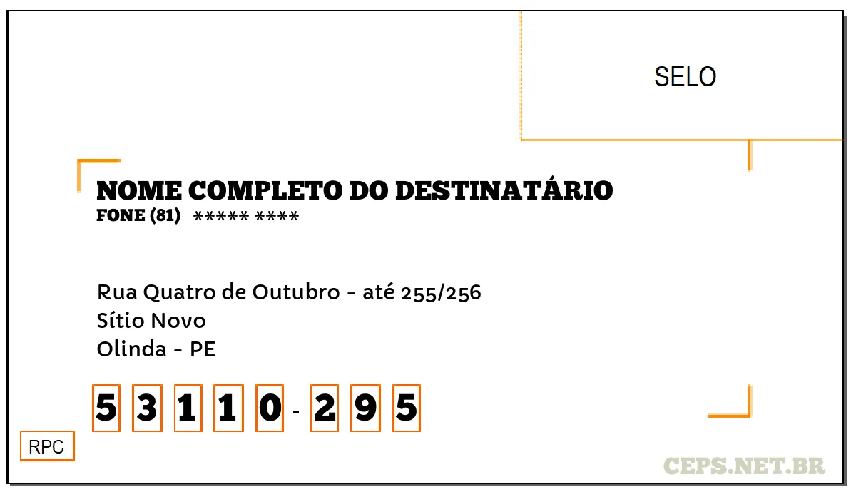 CEP OLINDA - PE, DDD 81, CEP 53110295, RUA QUATRO DE OUTUBRO - ATÉ 255/256, BAIRRO SÍTIO NOVO.