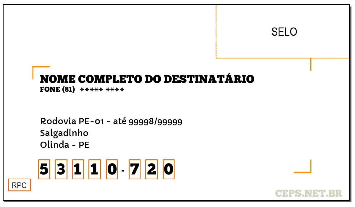 CEP OLINDA - PE, DDD 81, CEP 53110720, RODOVIA PE-01 - ATÉ 99998/99999, BAIRRO SALGADINHO.