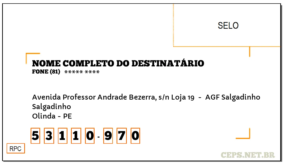 CEP OLINDA - PE, DDD 81, CEP 53110970, AVENIDA PROFESSOR ANDRADE BEZERRA, S/N LOJA 19 , BAIRRO SALGADINHO.