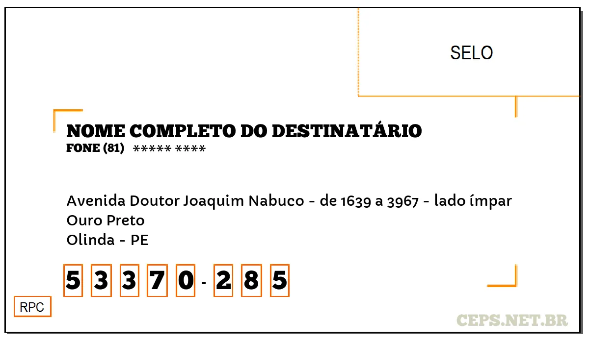 CEP OLINDA - PE, DDD 81, CEP 53370285, AVENIDA DOUTOR JOAQUIM NABUCO - DE 1639 A 3967 - LADO ÍMPAR, BAIRRO OURO PRETO.