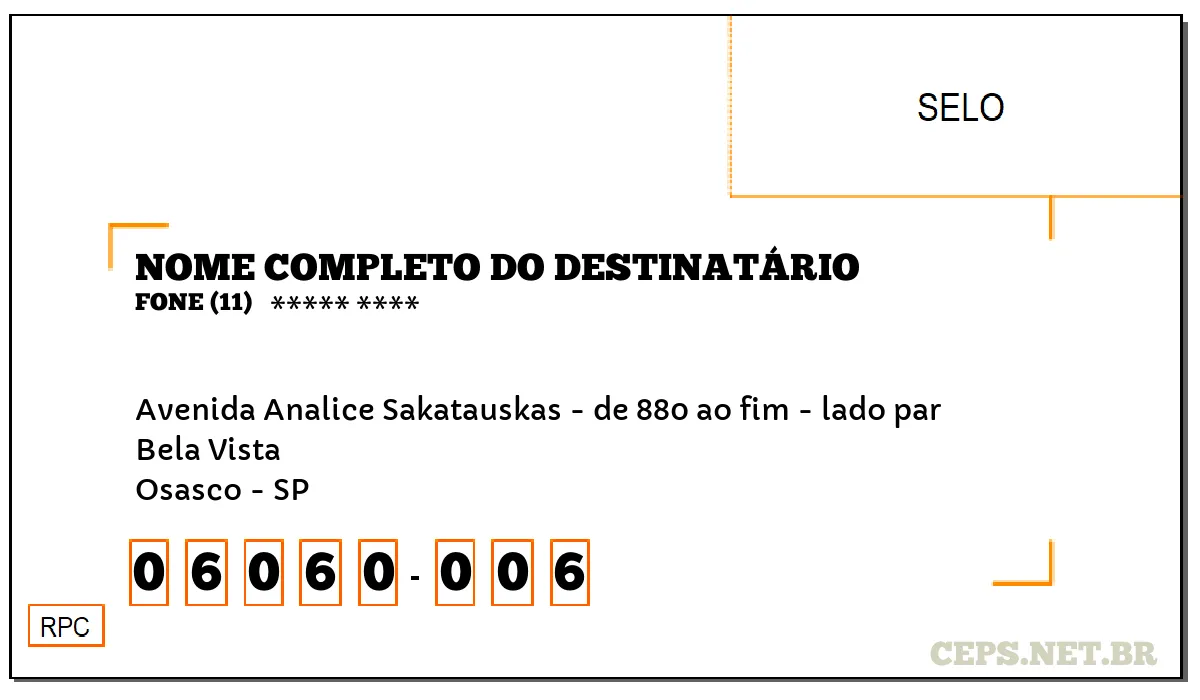 CEP OSASCO - SP, DDD 11, CEP 06060006, AVENIDA ANALICE SAKATAUSKAS - DE 880 AO FIM - LADO PAR, BAIRRO BELA VISTA.