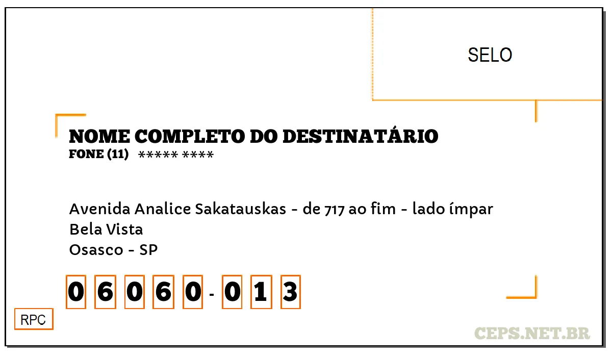 CEP OSASCO - SP, DDD 11, CEP 06060013, AVENIDA ANALICE SAKATAUSKAS - DE 717 AO FIM - LADO ÍMPAR, BAIRRO BELA VISTA.