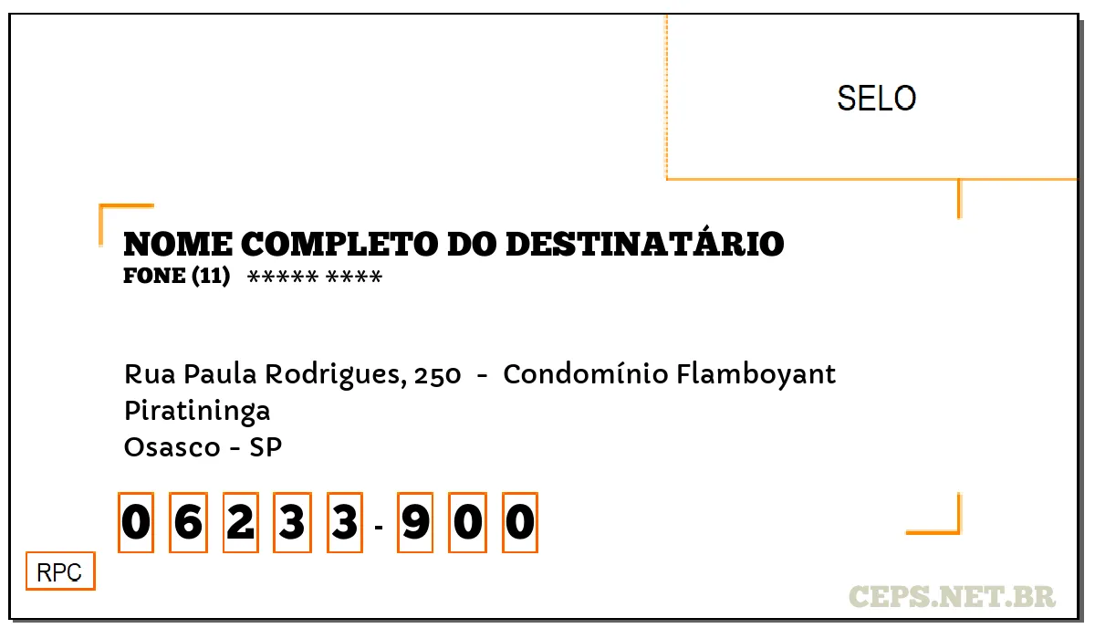 CEP OSASCO - SP, DDD 11, CEP 06233900, RUA PAULA RODRIGUES, 250 , BAIRRO PIRATININGA.