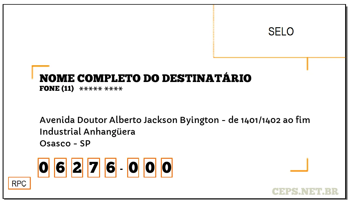 CEP OSASCO - SP, DDD 11, CEP 06276000, AVENIDA DOUTOR ALBERTO JACKSON BYINGTON - DE 1401/1402 AO FIM, BAIRRO INDUSTRIAL ANHANGÜERA.