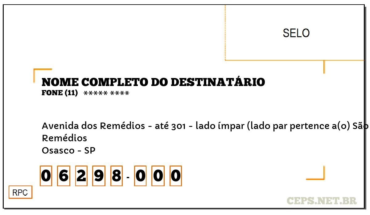 CEP OSASCO - SP, DDD 11, CEP 06298000, AVENIDA DOS REMÉDIOS - ATÉ 301 - LADO ÍMPAR (LADO PAR PERTENCE A(O) SÃO PAULO), BAIRRO REMÉDIOS.