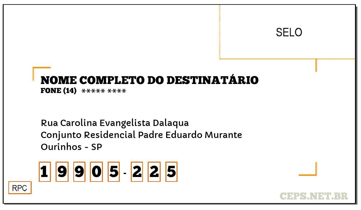 CEP OURINHOS - SP, DDD 14, CEP 19905225, RUA CAROLINA EVANGELISTA DALAQUA, BAIRRO CONJUNTO RESIDENCIAL PADRE EDUARDO MURANTE.