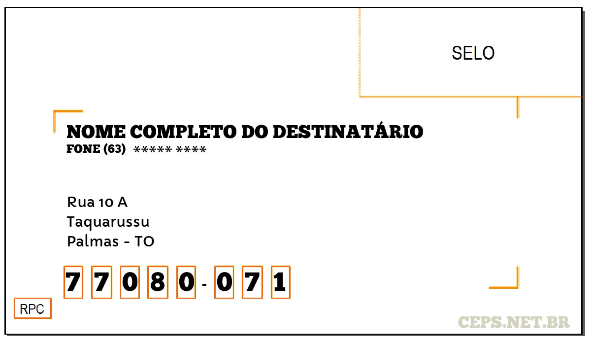 CEP PALMAS - TO, DDD 63, CEP 77080071, RUA 10 A, BAIRRO TAQUARUSSU.