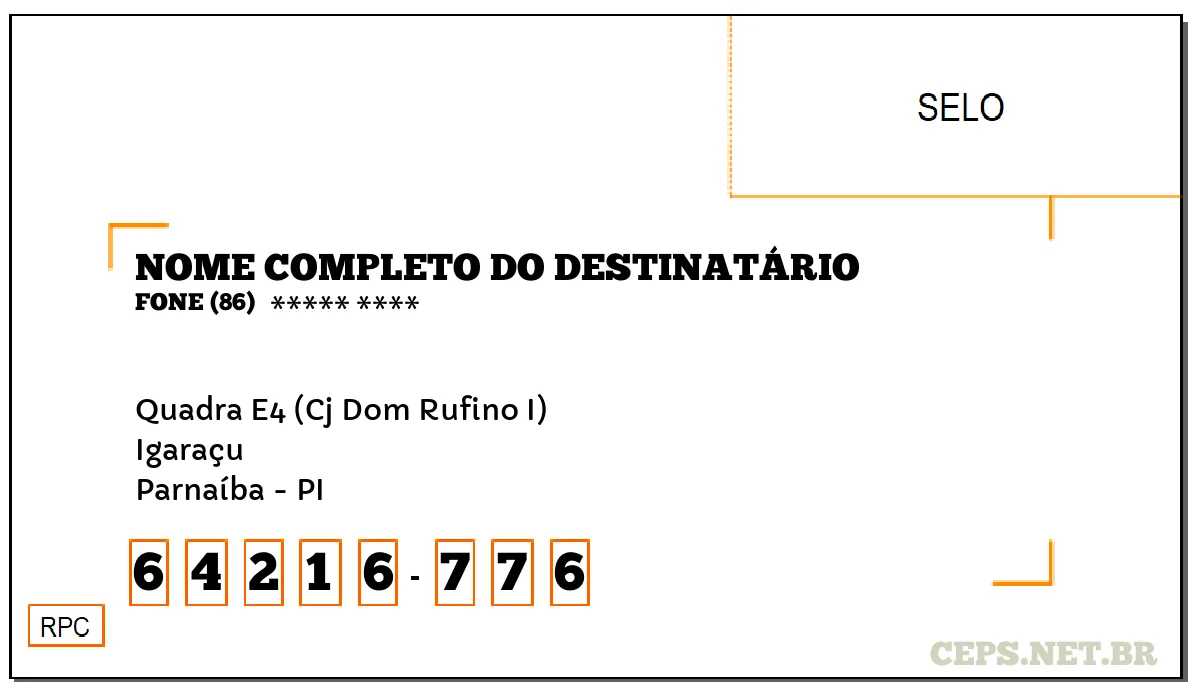 CEP PARNAÍBA - PI, DDD 86, CEP 64216776, QUADRA E4 (CJ DOM RUFINO I), BAIRRO IGARAÇU.