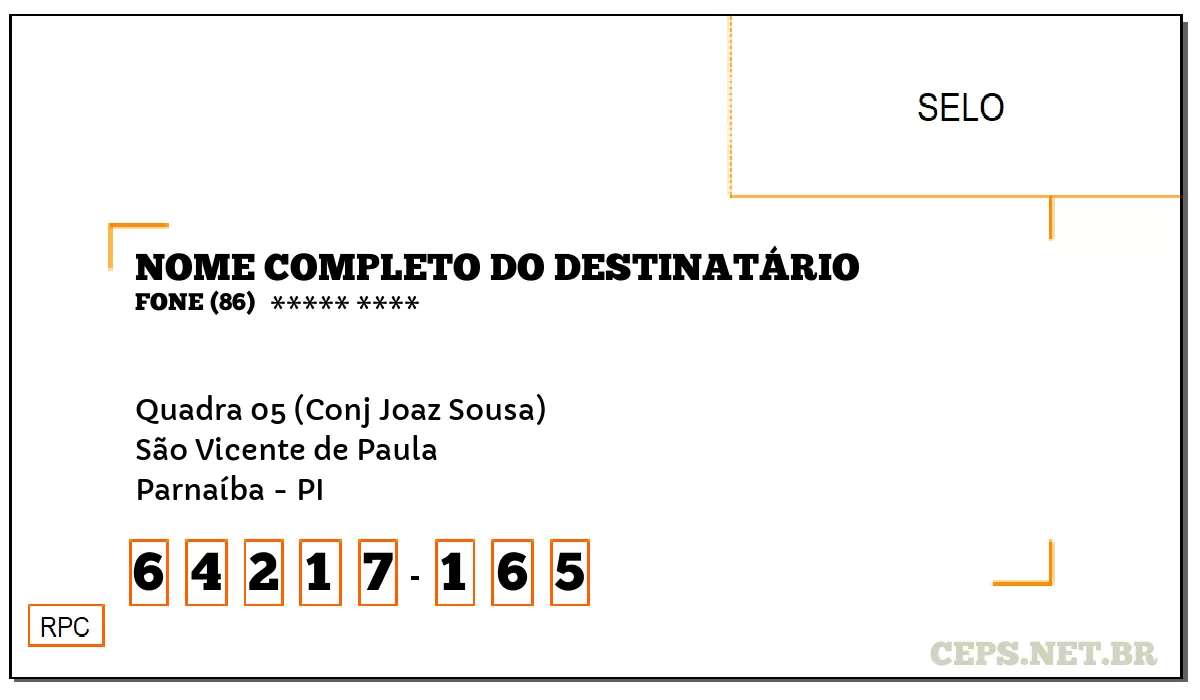 CEP PARNAÍBA - PI, DDD 86, CEP 64217165, QUADRA 05 (CONJ JOAZ SOUSA), BAIRRO SÃO VICENTE DE PAULA.