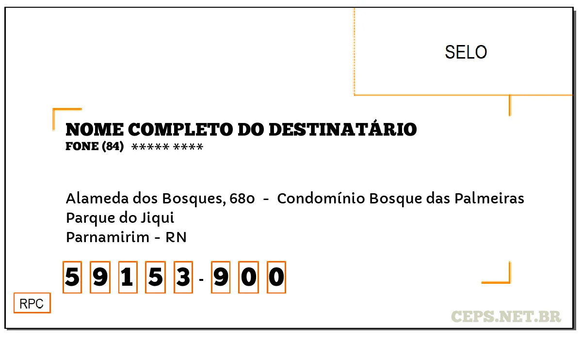 CEP PARNAMIRIM - RN, DDD 84, CEP 59153900, ALAMEDA DOS BOSQUES, 680 , BAIRRO PARQUE DO JIQUI.