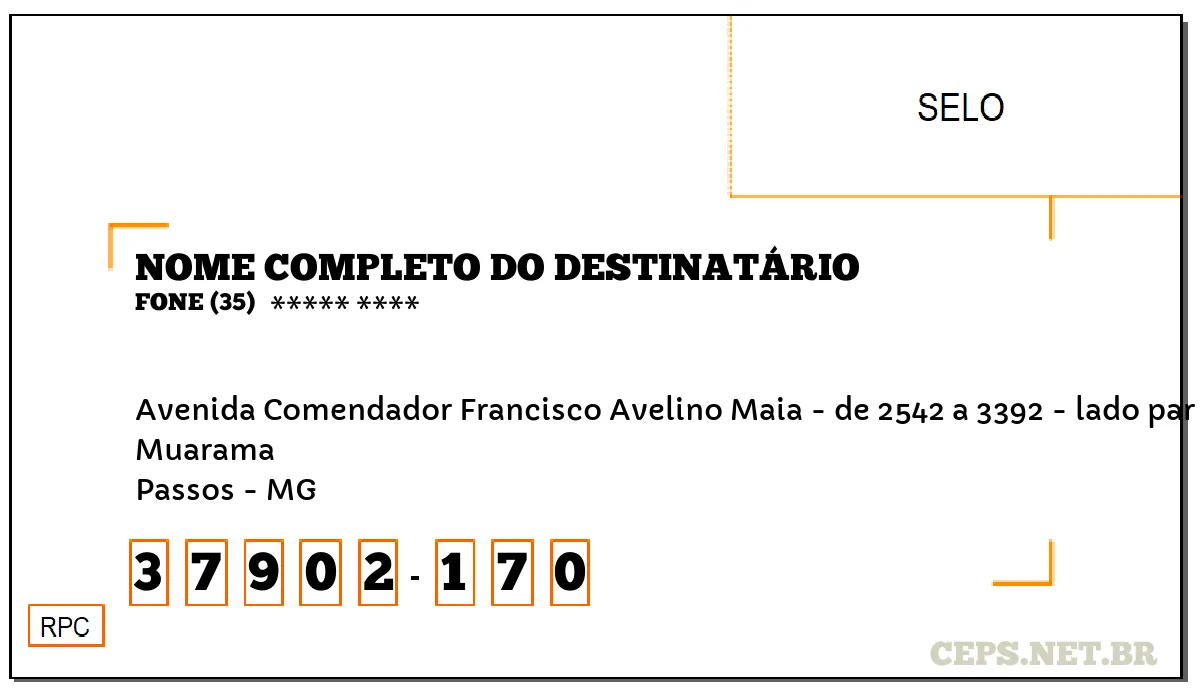 CEP PASSOS - MG, DDD 35, CEP 37902170, AVENIDA COMENDADOR FRANCISCO AVELINO MAIA - DE 2542 A 3392 - LADO PAR, BAIRRO MUARAMA.