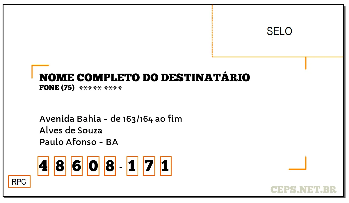 CEP PAULO AFONSO - BA, DDD 75, CEP 48608171, AVENIDA BAHIA - DE 163/164 AO FIM, BAIRRO ALVES DE SOUZA.