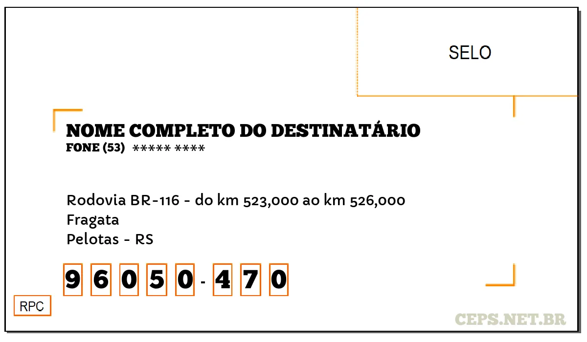 CEP PELOTAS - RS, DDD 53, CEP 96050470, RODOVIA BR-116 - DO KM 523,000 AO KM 526,000, BAIRRO FRAGATA.