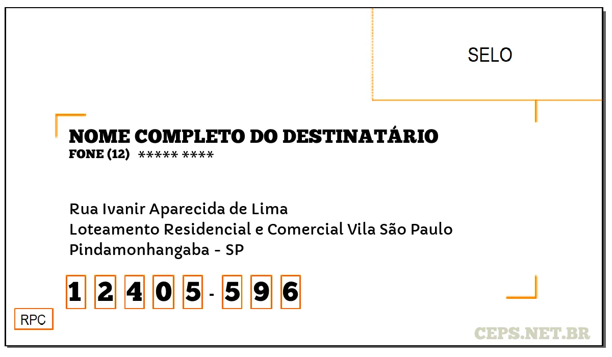 CEP PINDAMONHANGABA - SP, DDD 12, CEP 12405596, RUA IVANIR APARECIDA DE LIMA, BAIRRO LOTEAMENTO RESIDENCIAL E COMERCIAL VILA SÃO PAULO.