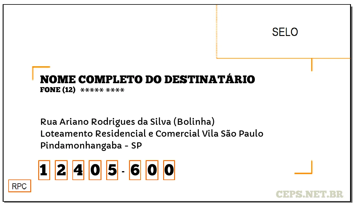 CEP PINDAMONHANGABA - SP, DDD 12, CEP 12405600, RUA ARIANO RODRIGUES DA SILVA (BOLINHA), BAIRRO LOTEAMENTO RESIDENCIAL E COMERCIAL VILA SÃO PAULO.