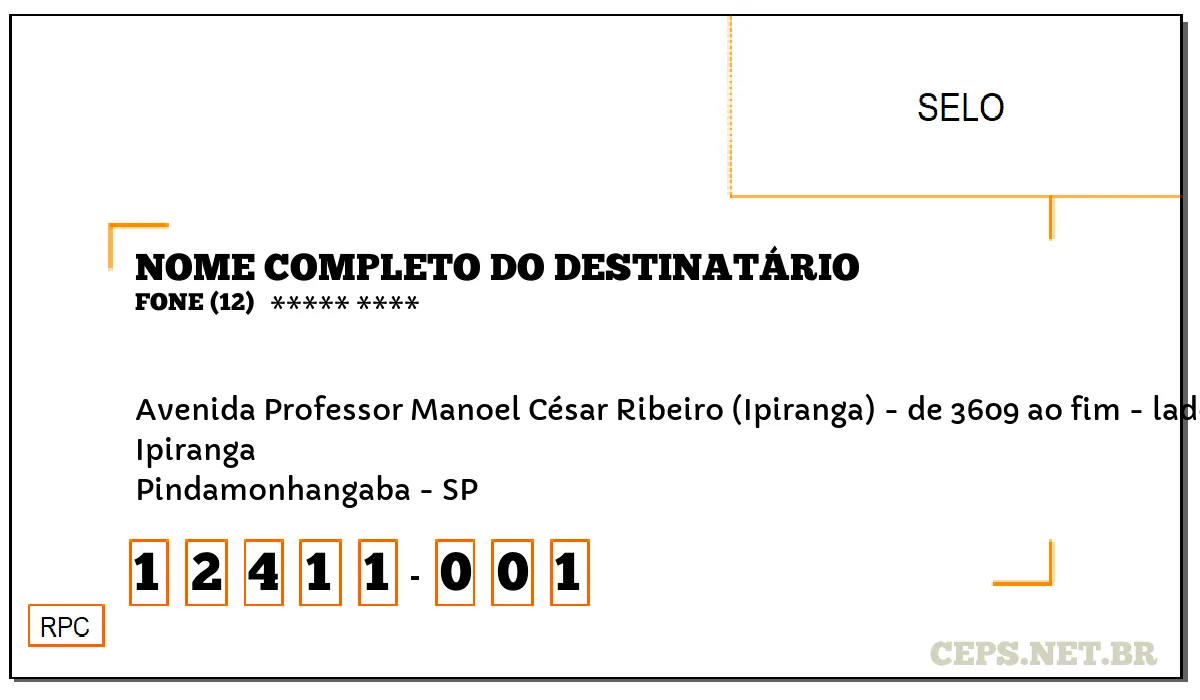 CEP PINDAMONHANGABA - SP, DDD 12, CEP 12411001, AVENIDA PROFESSOR MANOEL CÉSAR RIBEIRO (IPIRANGA) - DE 3609 AO FIM - LADO ÍMPAR, BAIRRO IPIRANGA.