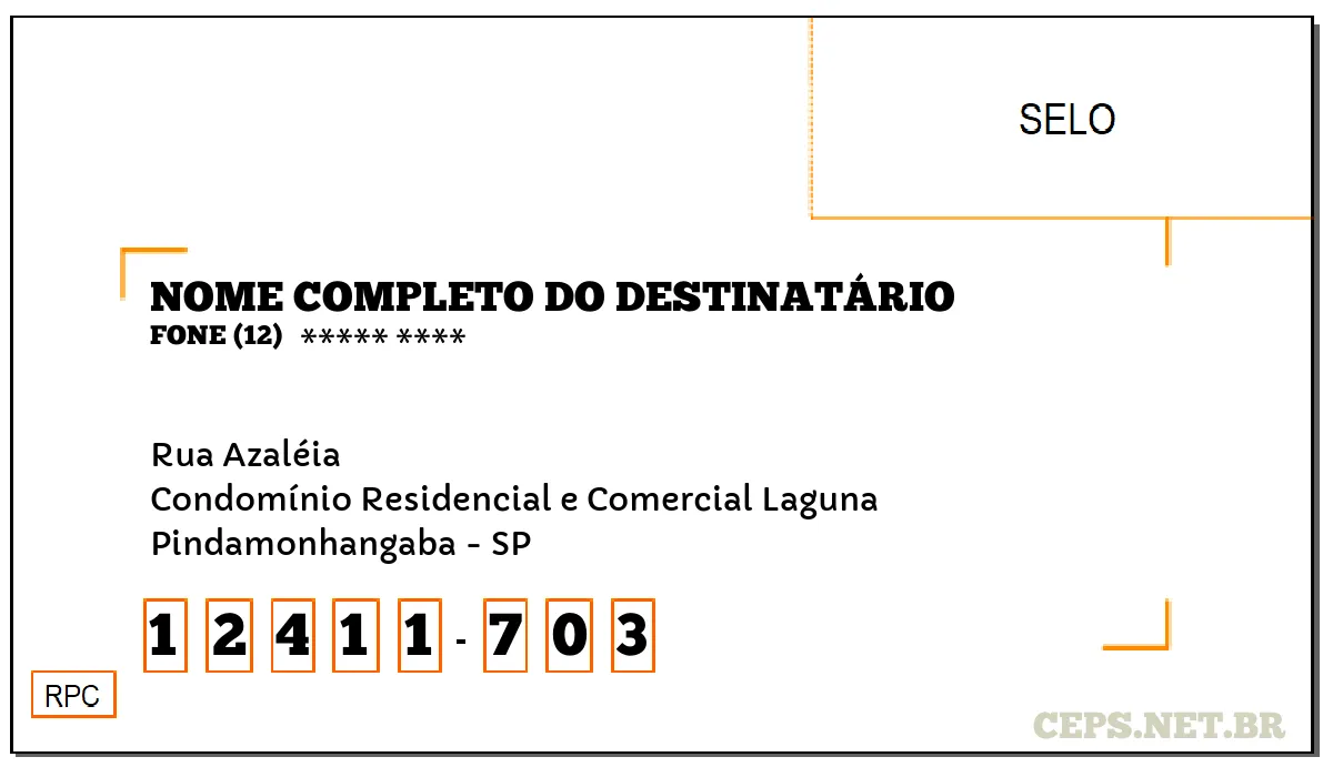 CEP PINDAMONHANGABA - SP, DDD 12, CEP 12411703, RUA AZALÉIA, BAIRRO CONDOMÍNIO RESIDENCIAL E COMERCIAL LAGUNA.