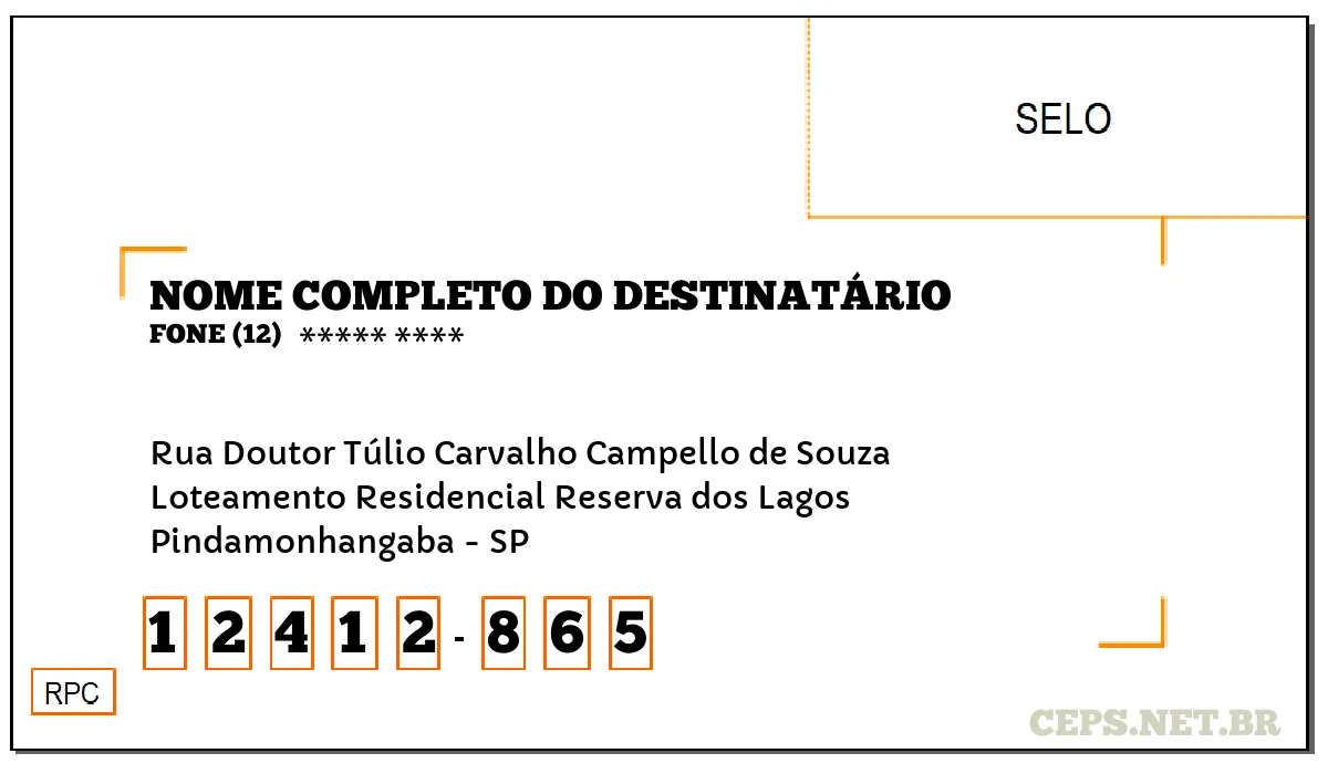 CEP PINDAMONHANGABA - SP, DDD 12, CEP 12412865, RUA DOUTOR TÚLIO CARVALHO CAMPELLO DE SOUZA, BAIRRO LOTEAMENTO RESIDENCIAL RESERVA DOS LAGOS.