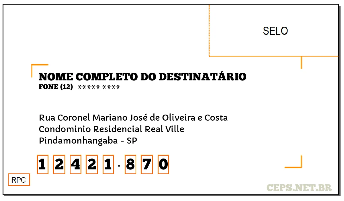 CEP PINDAMONHANGABA - SP, DDD 12, CEP 12421870, RUA CORONEL MARIANO JOSÉ DE OLIVEIRA E COSTA, BAIRRO CONDOMINIO RESIDENCIAL REAL VILLE.