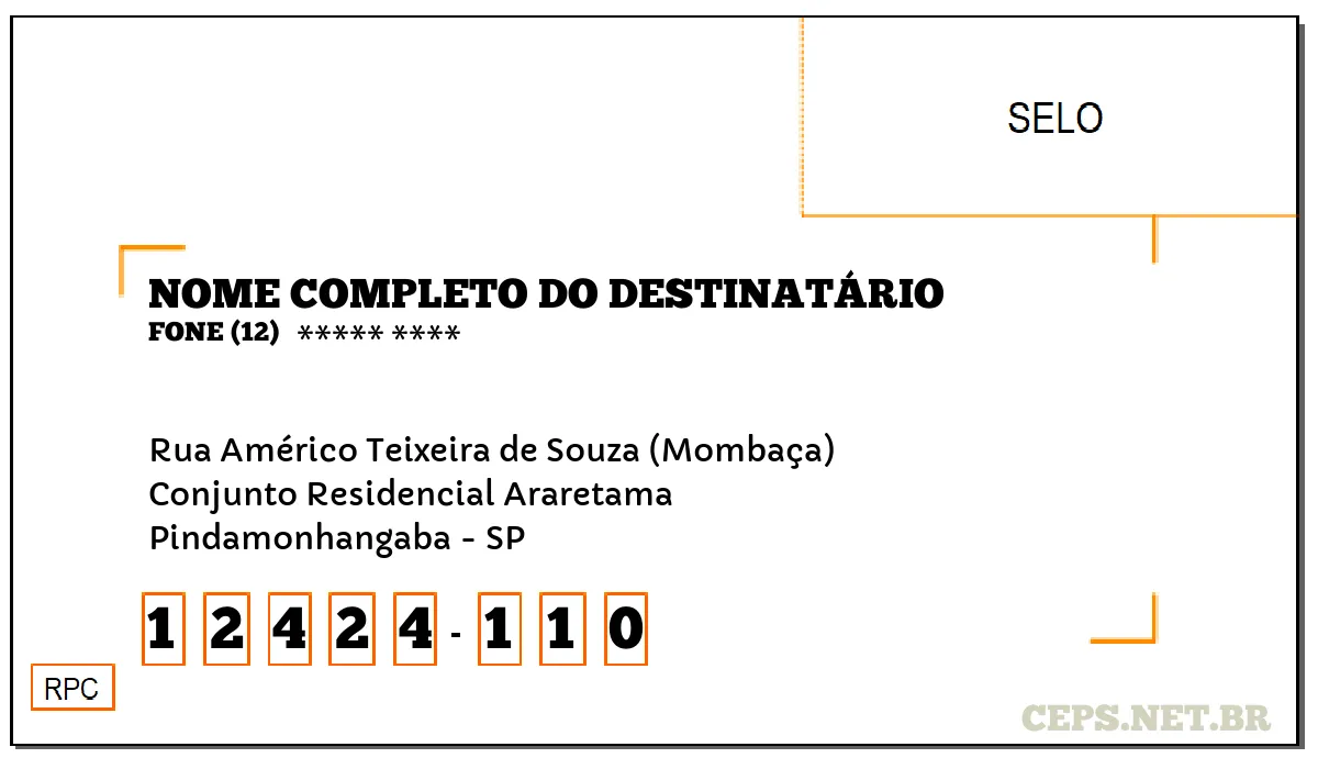 CEP PINDAMONHANGABA - SP, DDD 12, CEP 12424110, RUA AMÉRICO TEIXEIRA DE SOUZA (MOMBAÇA), BAIRRO CONJUNTO RESIDENCIAL ARARETAMA.