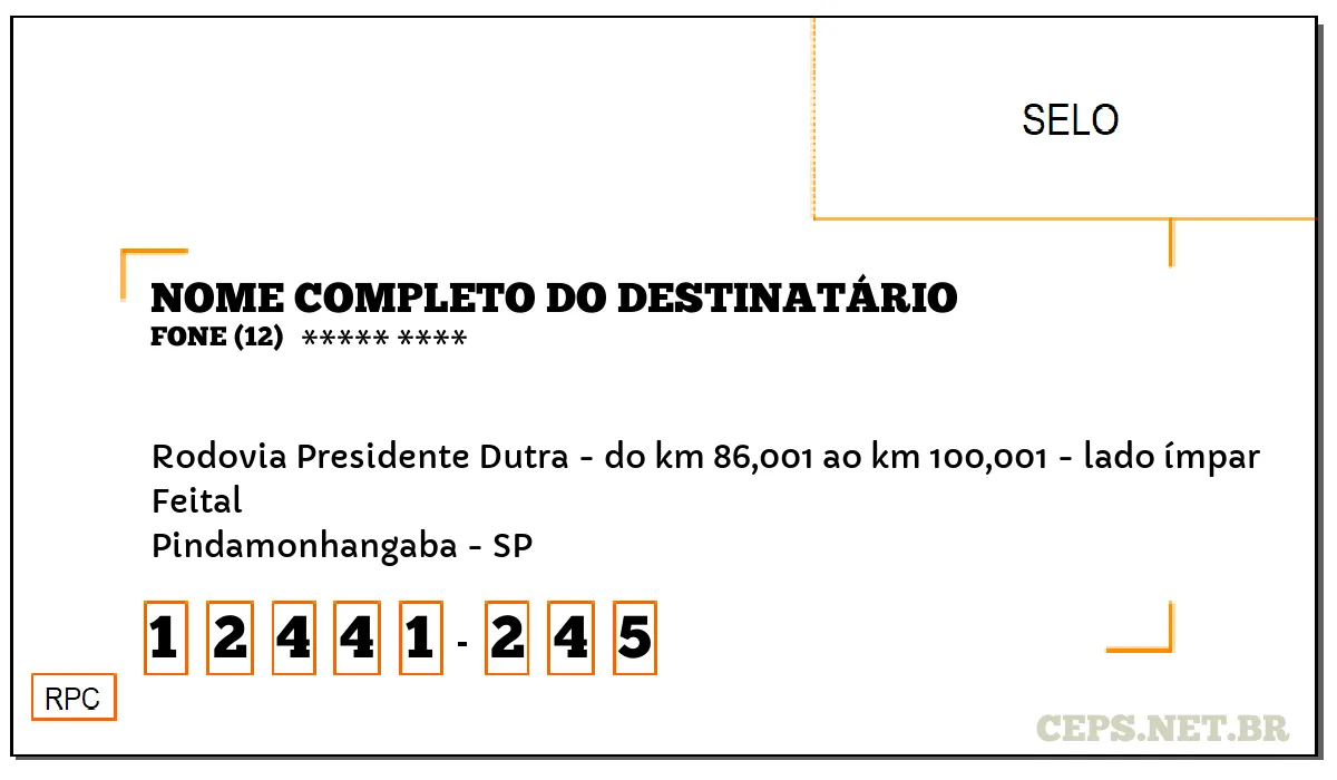 CEP PINDAMONHANGABA - SP, DDD 12, CEP 12441245, RODOVIA PRESIDENTE DUTRA - DO KM 86,001 AO KM 100,001 - LADO ÍMPAR, BAIRRO FEITAL.