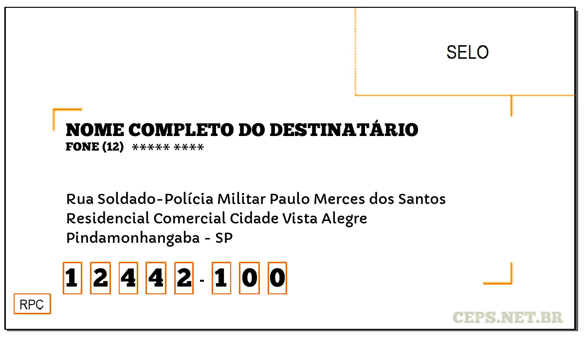 CEP PINDAMONHANGABA - SP, DDD 12, CEP 12442100, RUA SOLDADO-POLÍCIA MILITAR PAULO MERCES DOS SANTOS, BAIRRO RESIDENCIAL COMERCIAL CIDADE VISTA ALEGRE.