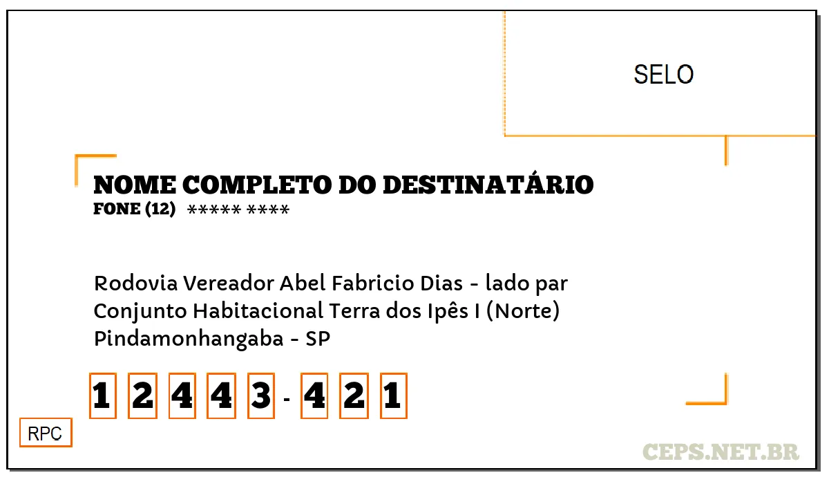 CEP PINDAMONHANGABA - SP, DDD 12, CEP 12443421, RODOVIA VEREADOR ABEL FABRICIO DIAS - LADO PAR, BAIRRO CONJUNTO HABITACIONAL TERRA DOS IPÊS I (NORTE).