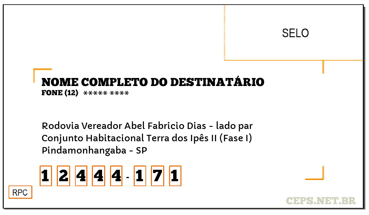 CEP PINDAMONHANGABA - SP, DDD 12, CEP 12444171, RODOVIA VEREADOR ABEL FABRICIO DIAS - LADO PAR, BAIRRO CONJUNTO HABITACIONAL TERRA DOS IPÊS II (FASE I).