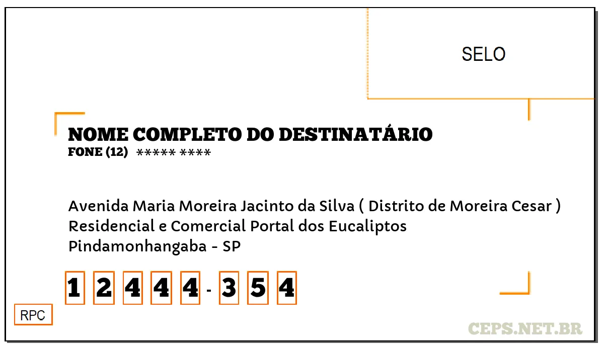 CEP PINDAMONHANGABA - SP, DDD 12, CEP 12444354, AVENIDA MARIA MOREIRA JACINTO DA SILVA ( DISTRITO DE MOREIRA CESAR ), BAIRRO RESIDENCIAL E COMERCIAL PORTAL DOS EUCALIPTOS.