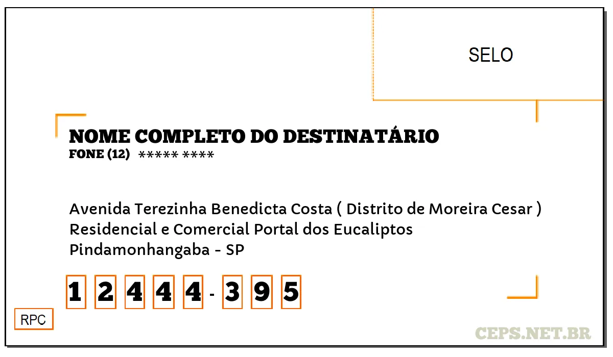 CEP PINDAMONHANGABA - SP, DDD 12, CEP 12444395, AVENIDA TEREZINHA BENEDICTA COSTA ( DISTRITO DE MOREIRA CESAR ), BAIRRO RESIDENCIAL E COMERCIAL PORTAL DOS EUCALIPTOS.