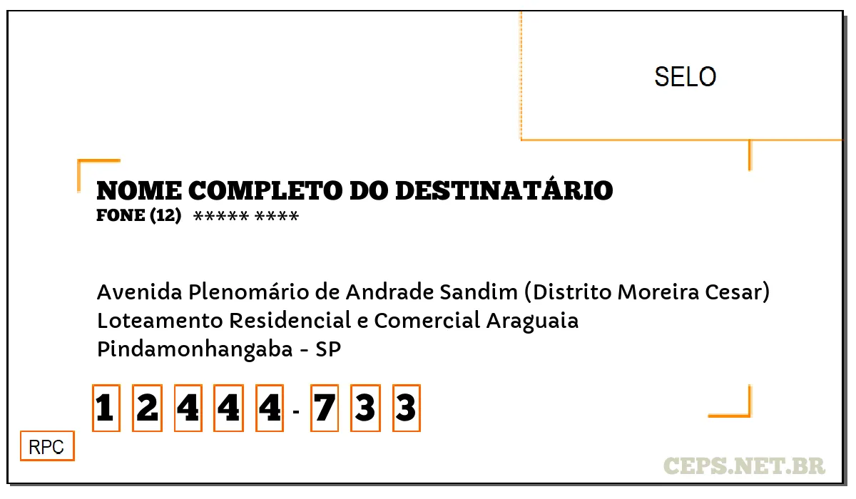 CEP PINDAMONHANGABA - SP, DDD 12, CEP 12444733, AVENIDA PLENOMÁRIO DE ANDRADE SANDIM (DISTRITO MOREIRA CESAR), BAIRRO LOTEAMENTO RESIDENCIAL E COMERCIAL ARAGUAIA.