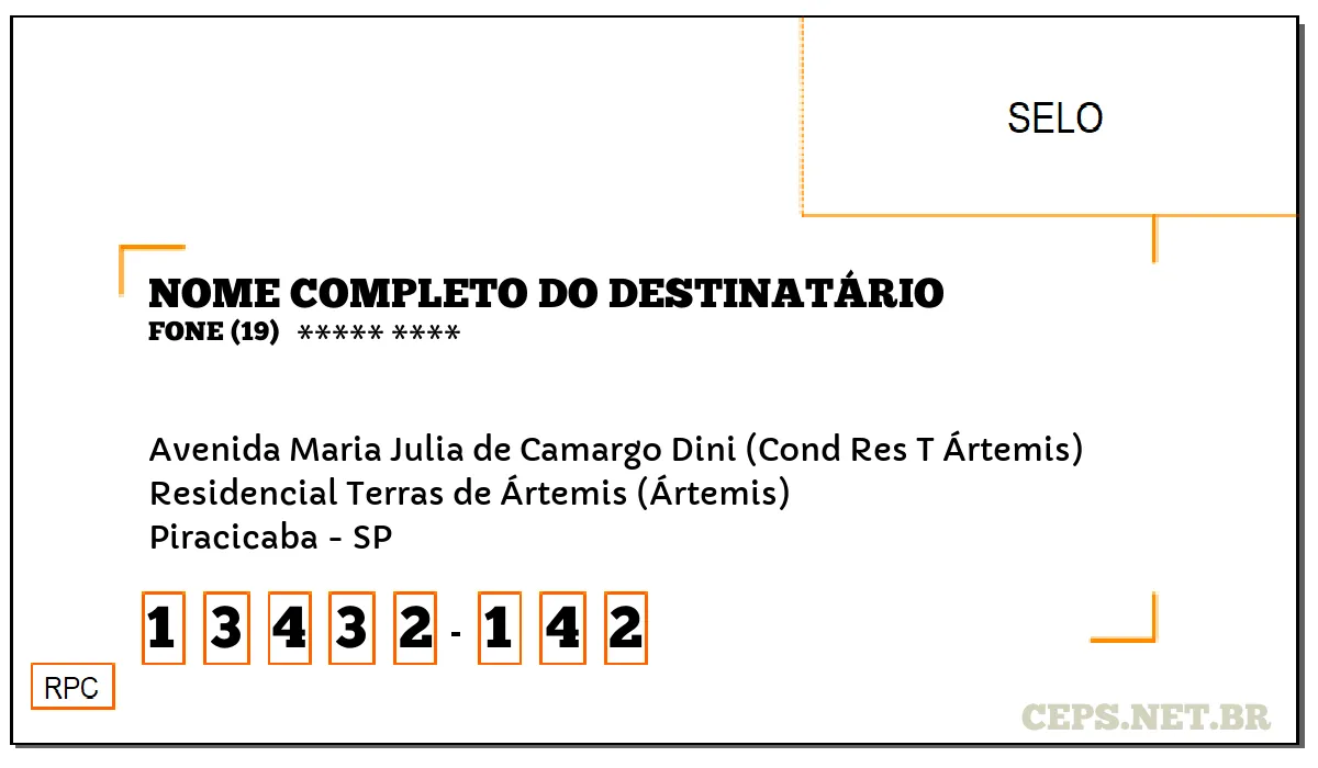 CEP PIRACICABA - SP, DDD 19, CEP 13432142, AVENIDA MARIA JULIA DE CAMARGO DINI (COND RES T ÁRTEMIS), BAIRRO RESIDENCIAL TERRAS DE ÁRTEMIS (ÁRTEMIS).