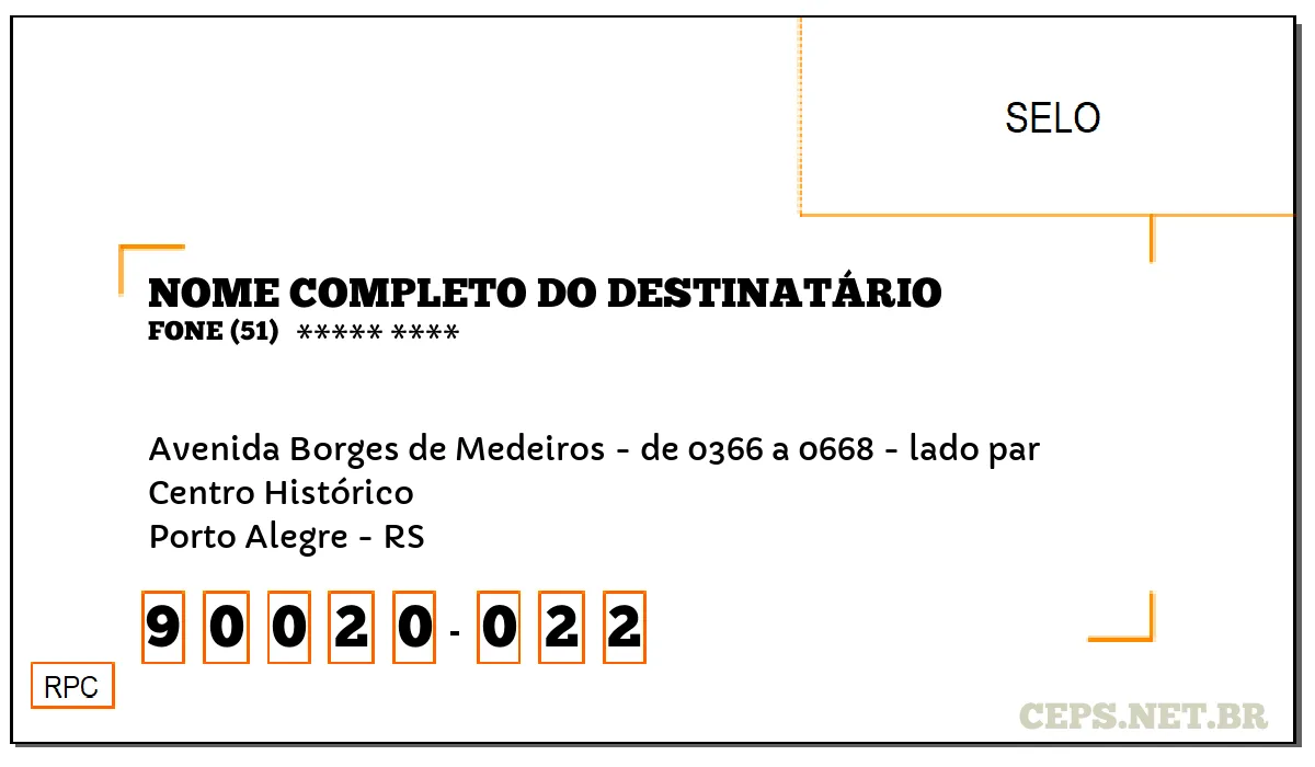 CEP PORTO ALEGRE - RS, DDD 51, CEP 90020022, AVENIDA BORGES DE MEDEIROS - DE 0366 A 0668 - LADO PAR, BAIRRO CENTRO HISTÓRICO.